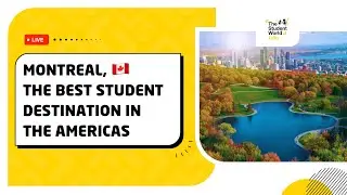 TSW Talks: Montreal, the best student destination in the Americas
