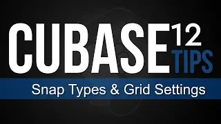 Cubase Tips  - Snap Types Explained