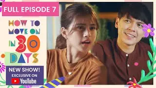 Full Episode 7 | How To Move On in 30 Days (w/ English Subs)