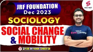 Social Change and Social Mobility | Sociology | JRF Foundation Dec 2023 | Manoj Sonker Sir