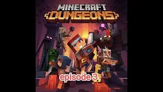 Main Minecraft Dungeons episode 3