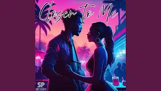 Closer To Me (feat. JKP)