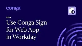 Use Conga Sign for Web App in Workday