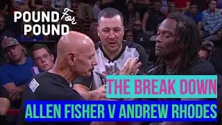 The Break Down | Allen Fisher V Andrew Rhodes