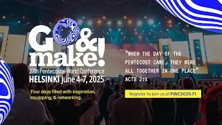 27th Pentecostal World Conference | Go & Make