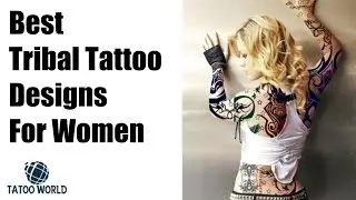 Best Tribal Tattoo Designs For Women | TATTOO WORLD