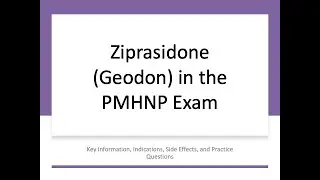 Ziprasidone PMHNP Exam