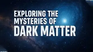 Exploring the Mysteries of Dark Matter in Space