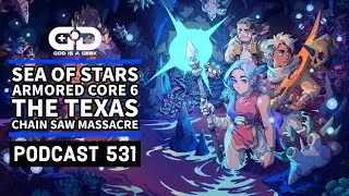 Podcast 531: Sea of Stars, Armored Core 6, The Texas Chain Saw Massacre