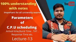 What is Arrival, Burst, Completion, Turnaround, Waiting and Response time in CPU Scheduling