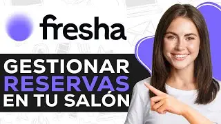 Tutorial de Fresha en Espa&ntilde;ol | C&oacute;mo Gestionar Reservas en Tu Sal&oacute;n 2025