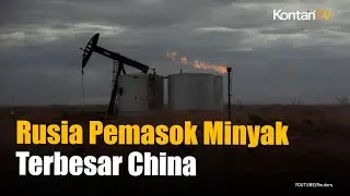 Rekor Impor Minyak China pada Maret, Terbesar Masih Berasal dari Rusia | KONTAN News