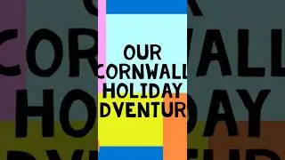 Cornwall holiday adventure