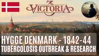 Let's Play Victoria 3 - Hygge Denmark: 1842-44: Tuberculosis Outbreak & Research