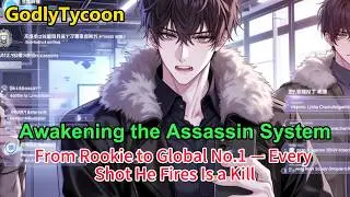 Awakening the Assassin System:From Rookie to Global No.1 &mdash; Every Shot He Fires Is a Kill!