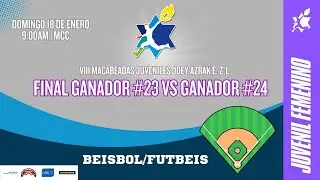 Macabeadas Juveniles 2026: BEISBOL/FUTBEIS - Final Ganador #23 vs Ganador #24 | 18 ENE 2026