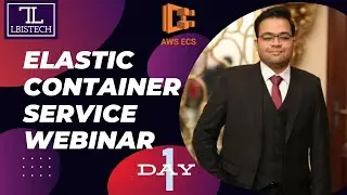 AWS Elastic Container  Service | Amazon Web Services | Day# 01 | Dated: May 25, 2024 | LbisTech