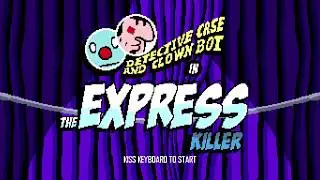 DETECTIVE CASE AND CLOWN BOT II: THE EXPRESS KILLER - Intro