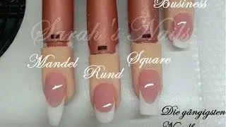 Gängige Nagelformen Teil 3 - Aufbau & Feilen