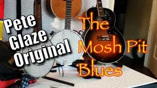 Mosh Pit Blues, an original song by Pete Glaze