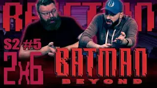 Batman Beyond 2x6 REACTION!! 
