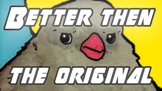 When A Remix Is Better Then The Original: Annoyed Bird Meme