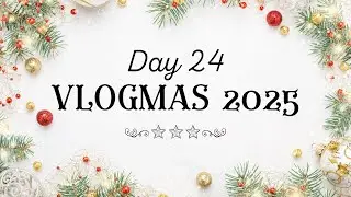 Влогмас 2025 ✨День 24 ⎯ Обмен подарками ⎮ Чтение рождественских чудес ⎮ Туманный день