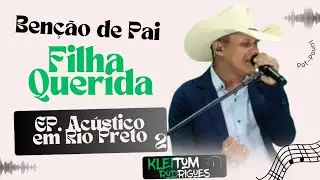 Kleitom Rodrigues - Ben&ccedil;&atilde;o de Pai/Filha Querida | DVD 