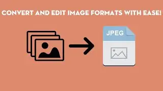 Python Image Manipulation: Convert and Edit Image Formats with Ease!