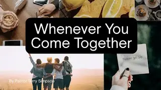 TERRY SIMPSON: WHENEVER YOU COME TOGETHER