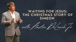 Waiting for Jesus: The Christmas Story of Simeon | Luke 2:25&ndash;35