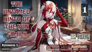 The Untamed Ninth of the Yun Family   Episode 1 Audio   Romantic Tales Audiobook