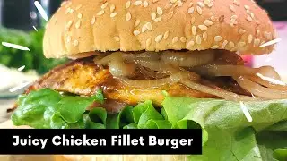 Juicy Chicken Fillet Burger - Finger licking Juicy Burger
