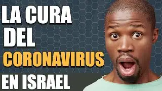 🔥La Cura del Coronavirus que tiene Israel | &iquest;Cual es la mejor estrategia contra el Covid19?🔥