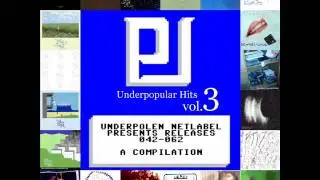 Underpopular Hits vol.3 - songs from Underpolen Netlabel releases 042-062 [FULL ALBUM]