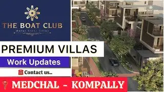 Boat Club Villas | Premium Villas | Construction Updates | Srias | Medchal | Kompally