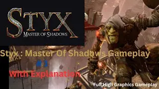 Styx Gameplay With Explanation ( #1) | Styx Master Of Shadows : Reminiscences | Enjoyable Gameplay