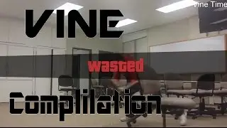 VINE WASTED COMPILATION 2016 !