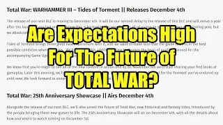 Expectations Are High For The Total War Reveal Show In December