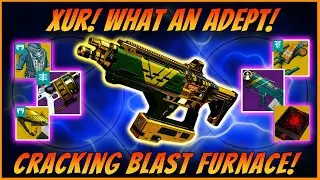 Xur's Scorching Adept Fusion! Blistering Blast Furnace! Deepsite Harmonizers! Rare Trials Map!