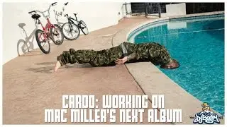 Cardo: Mac Miller's Dark Times & Next Album #A3CProAudio