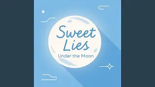 Sweet Lies Under the Moon
