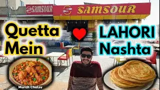 Quetta's Best Breakfast Place for Lahori Nashta Lovers | SAMSOUR | F&S Adventures