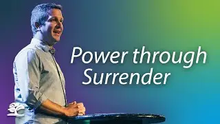 Power through Surrender  |  Bryan Jones