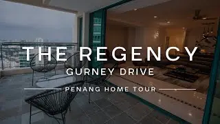 The Regency Gurney Drive Home Tour #19 • Property Penang