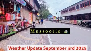 Mussoorie Weather Update & Daily Life Activities with Mall Road Walk| September 3rd 2025| #mussoorie
