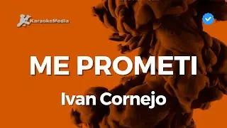 Ivan Cornejo - Me prometi (Karaoke)