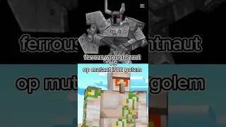 ferrous wroughtnaut vs op mutant iron golem 2025