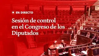 EN DIRECTO | Sesión de control en el Congreso de los Diputados
