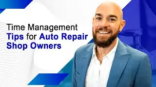 Time Management Tips For Auto Repair Shop Owners To Maximize Efficiency